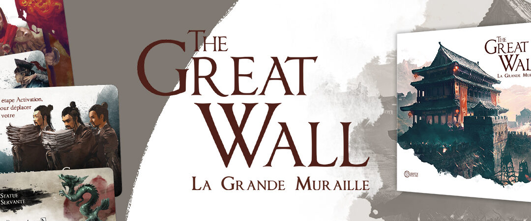 GREAT WALL – La Grande Muraille