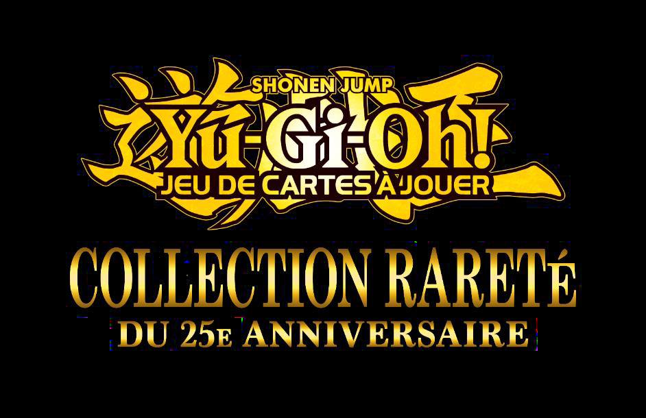 Évènement : Première Yu-Gi-Oh! : “Collection Rareté du 25e anniversaire” en format CONSTRUIT